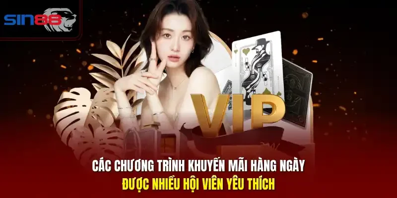 Các chương trình khuyến mãi hàng ngày được nhiều hội viên yêu thích