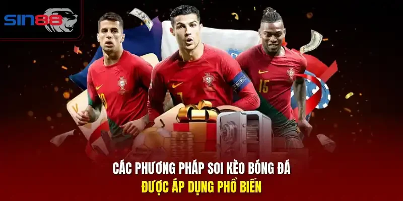 Các phương pháp soi kèo bóng đá được áp dụng phổ biến