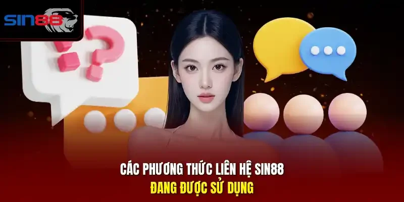 Các phương thức Liên Hệ SIN88 đang được sử dụng