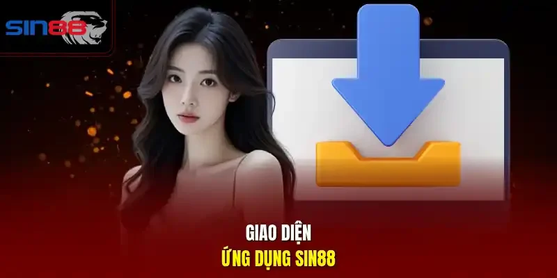 Giao diện ứng dụng SIN88.