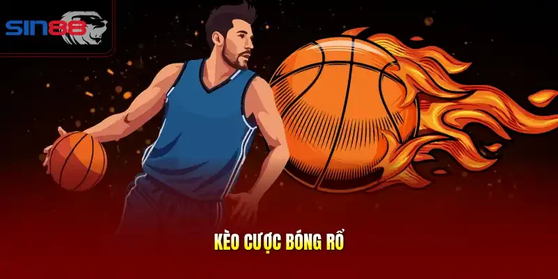 kèo cược bóng rổ