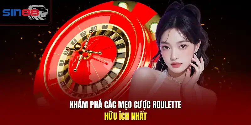 Khám phá các mẹo cược Roulette hữu ích nhất