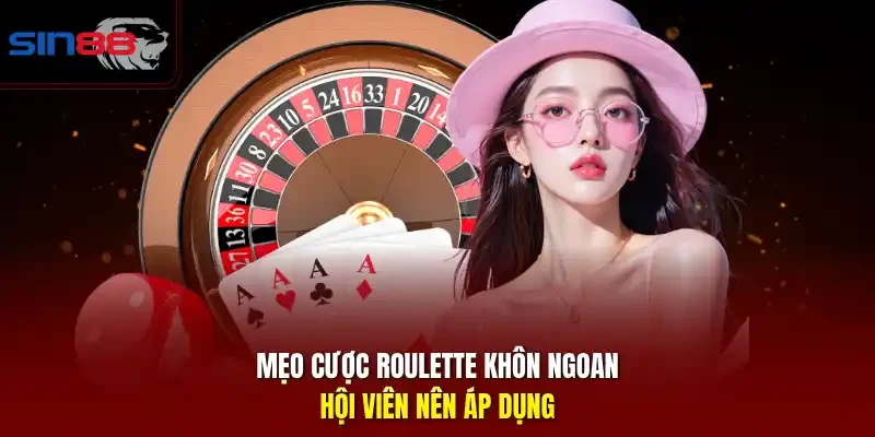 Mẹo cược Roulette khôn ngoan hội viên nên áp dụng
