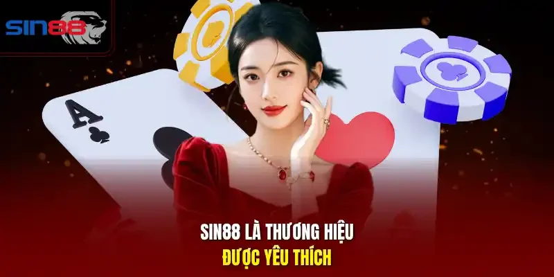 SIN88 là thương hiệu được yêu thích