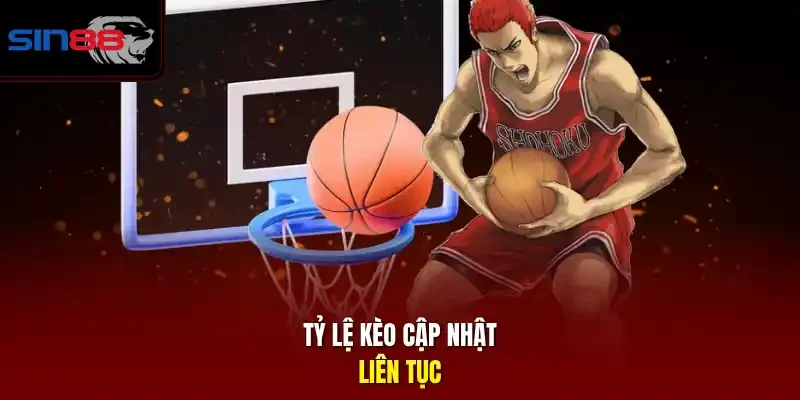 Tỷ lệ kèo cập nhật liên tục.