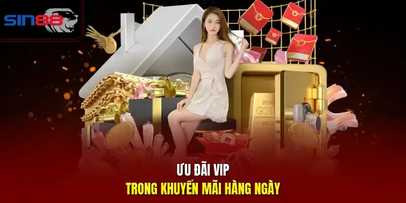 Ưu đãi VIP trong Khuyến mãi hàng ngày
