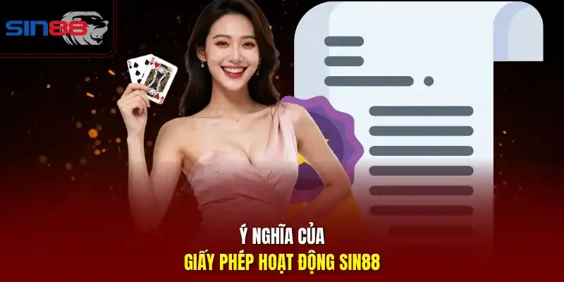 Ý nghĩa của giấy phép hoạt động SIN88